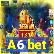 A6 bet